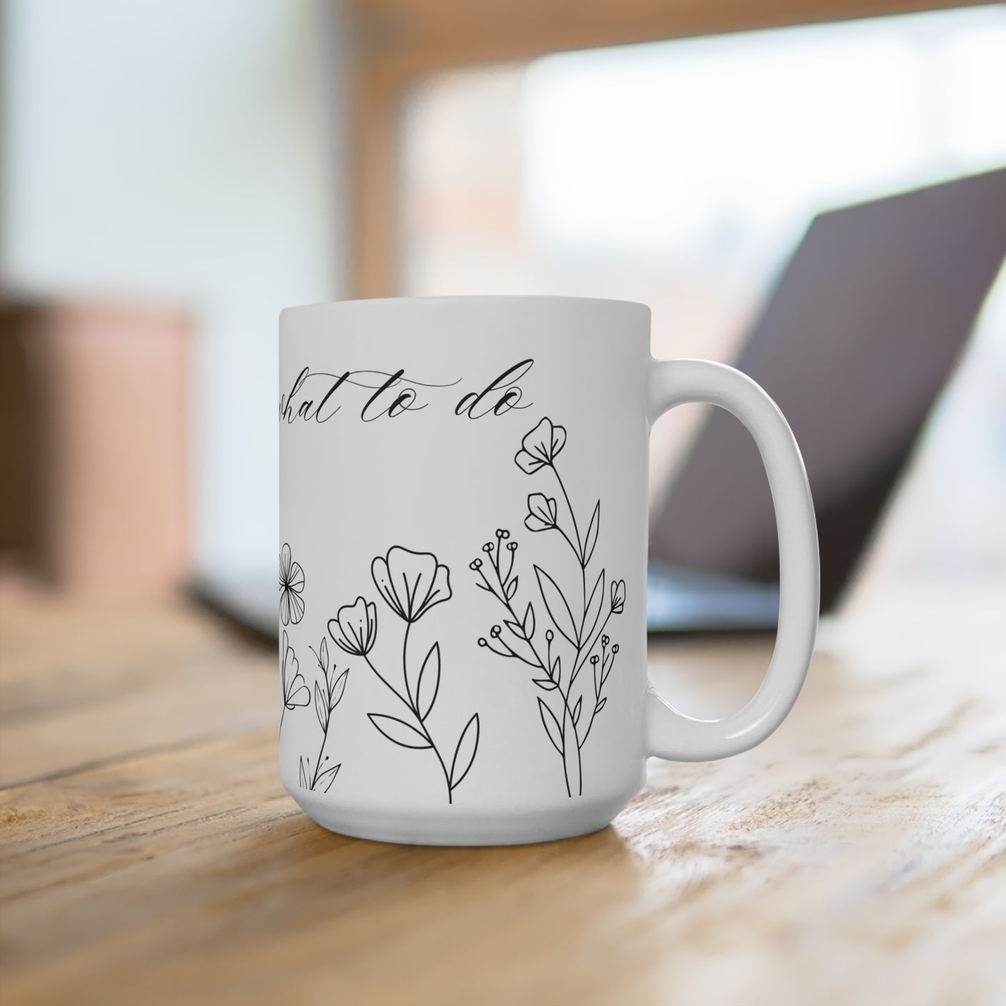 Don't Tell Me What To Do Floral Calligraphy Mug