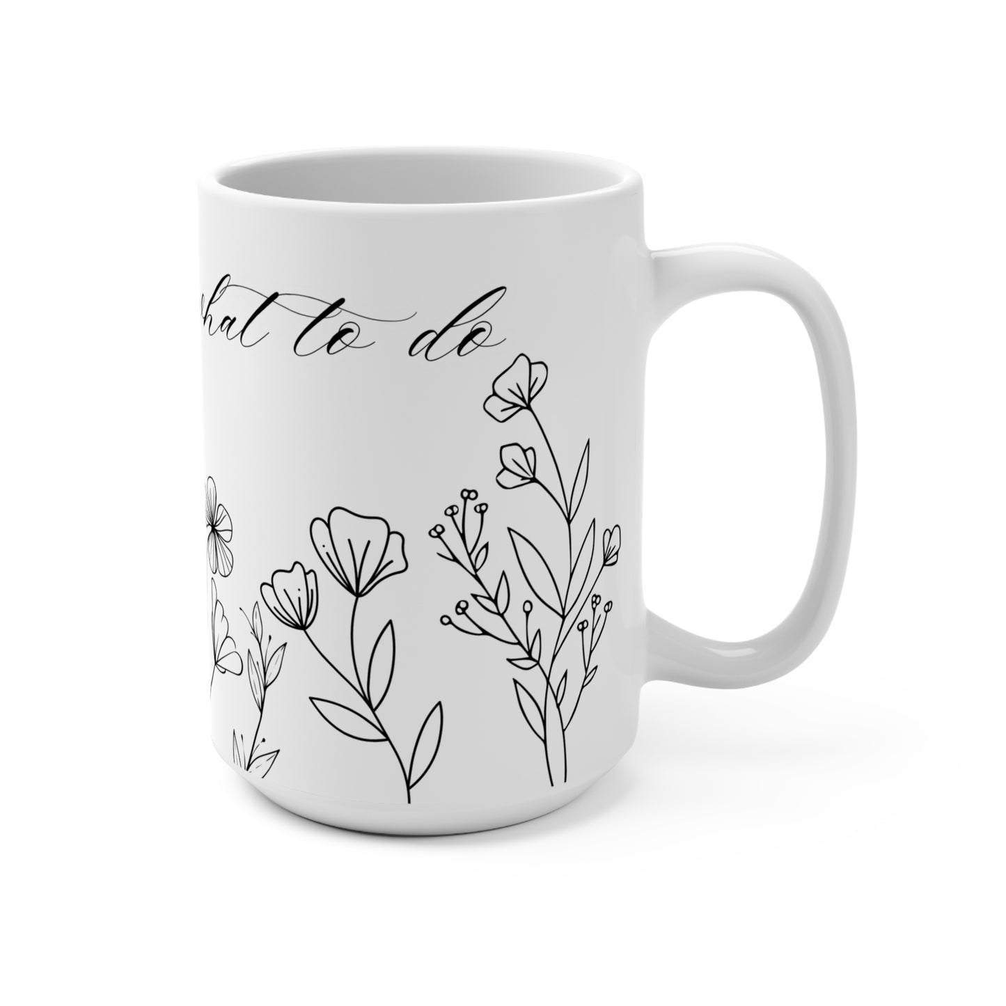 Don't Tell Me What To Do Floral Calligraphy Mug