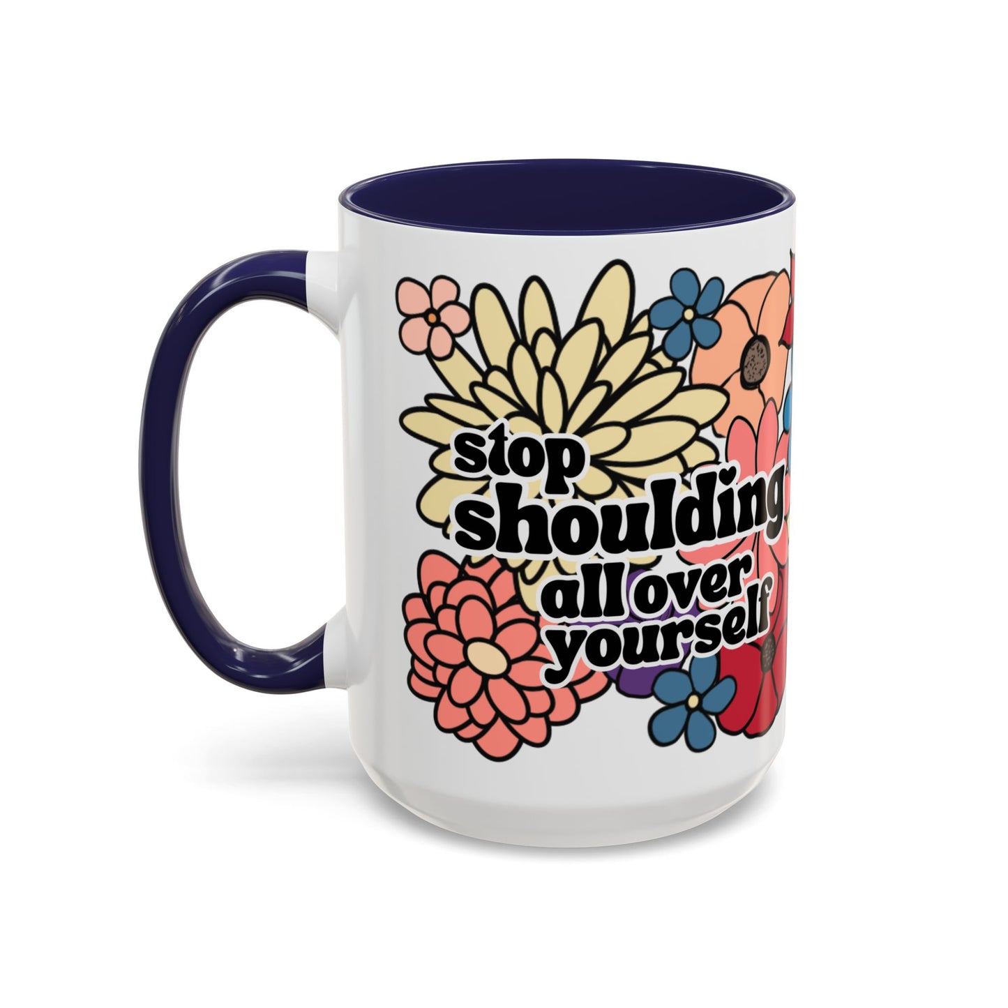 Stop Shoulding All Over Yourself Retro Floral Mug