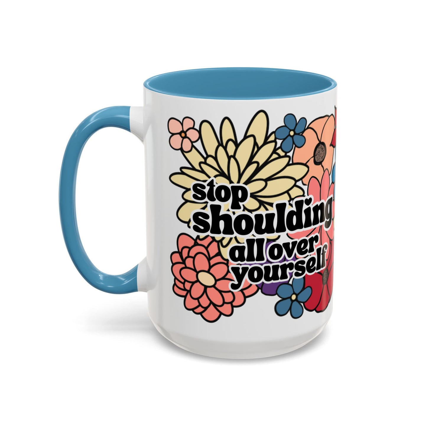 Stop Shoulding All Over Yourself Retro Floral Mug