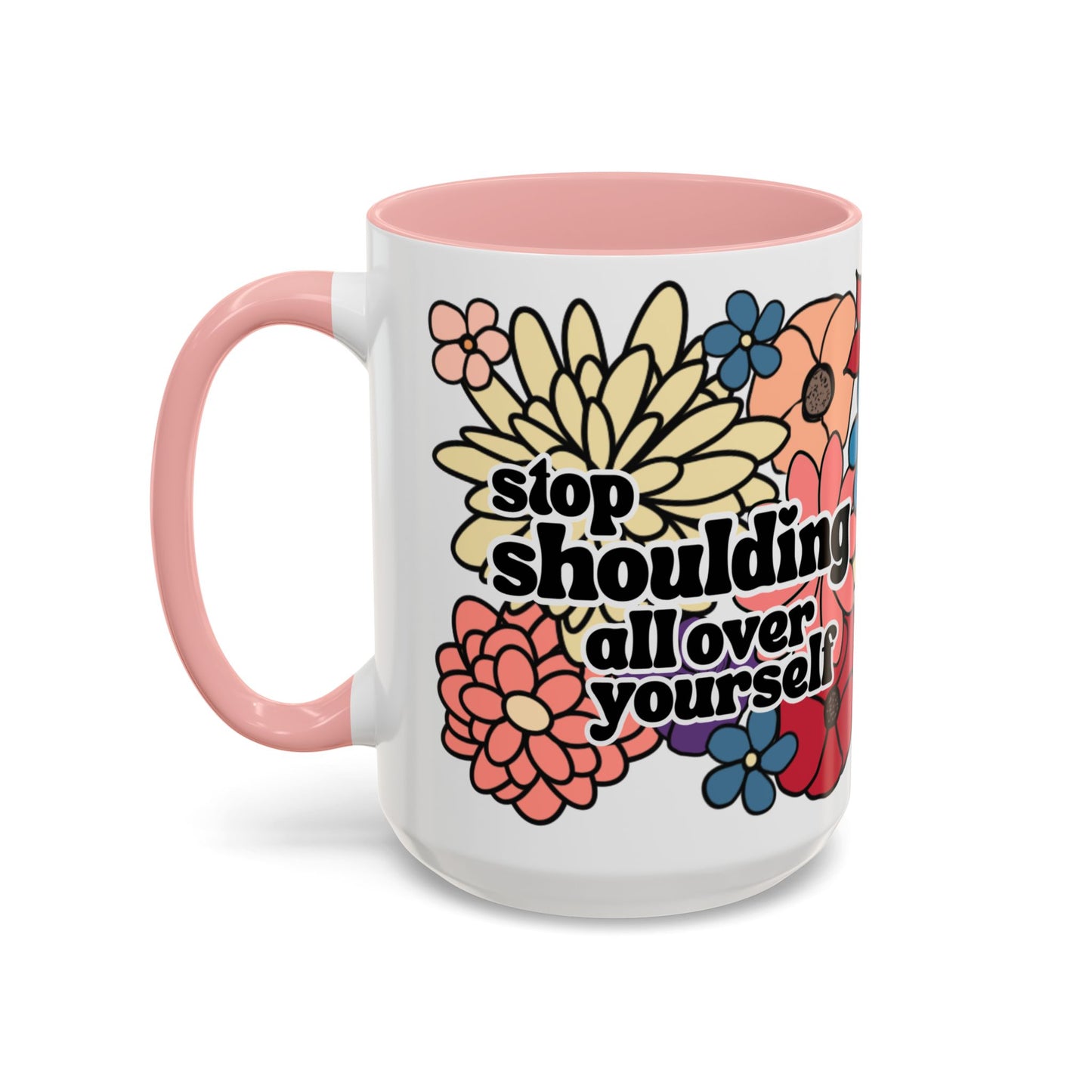 Stop Shoulding All Over Yourself Retro Floral Mug